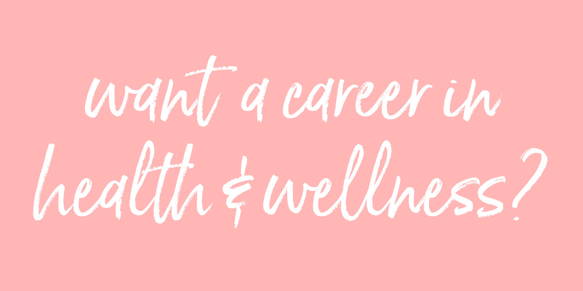 Want a career in health & wellness? 